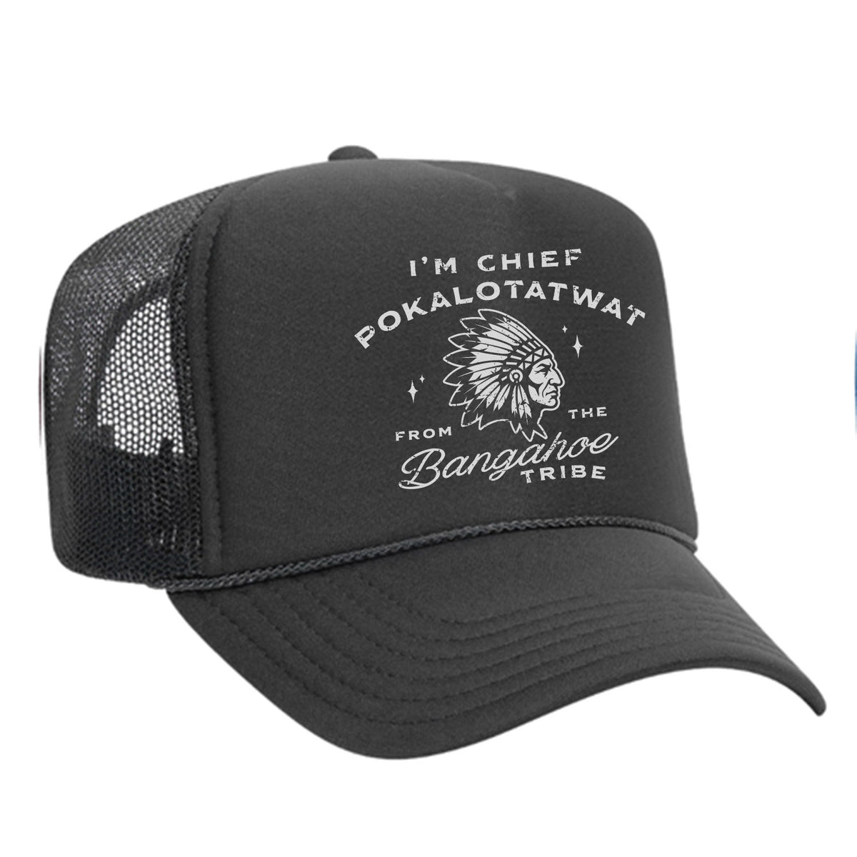 Chief Pokalotatwat Foam Trucker Hat