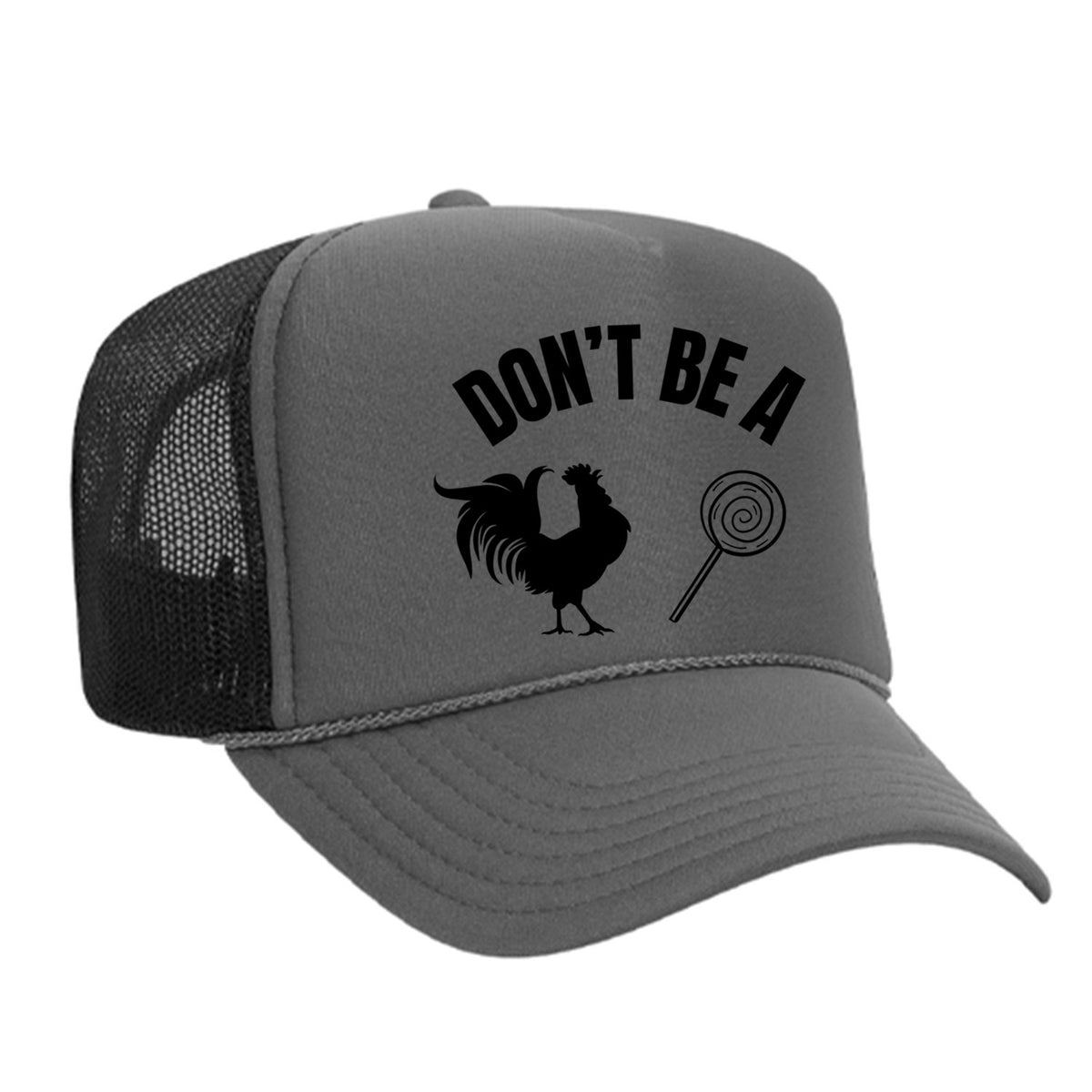 Don't Be A C*ck Sucker Foam Trucker Hat
