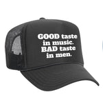 Good Taste In Music Foam Trucker Hat