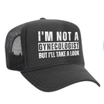 I'm Not A Gynecologist Foam Trucker Hat