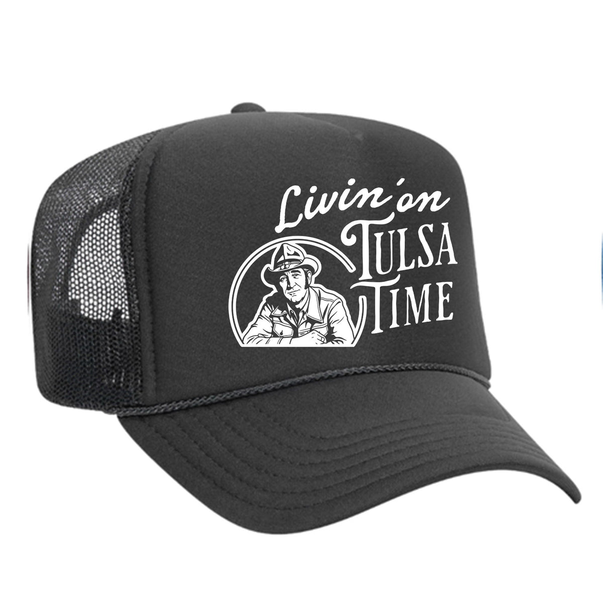 Livin' On Tulsa Time Foam Trucker Hat