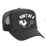 Don't Be A C*ck Sucker Foam Trucker Hat