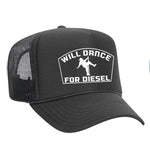Will Dance For Diesel Foam Trucker Hat