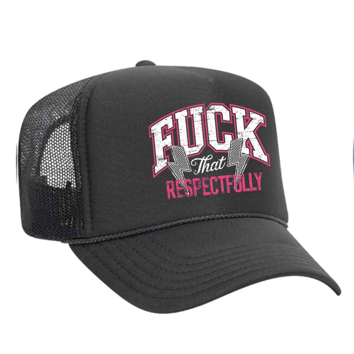 F*ck That Respectfully Foam Trucker Hat