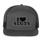 I Love Sluts 7 Panel Hat