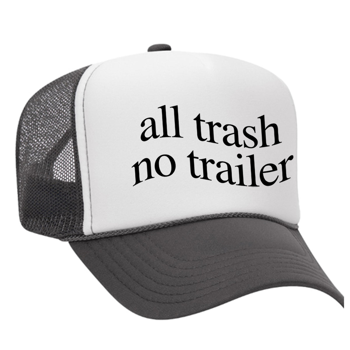 All Trash No Trailer Foam Trucker Hat