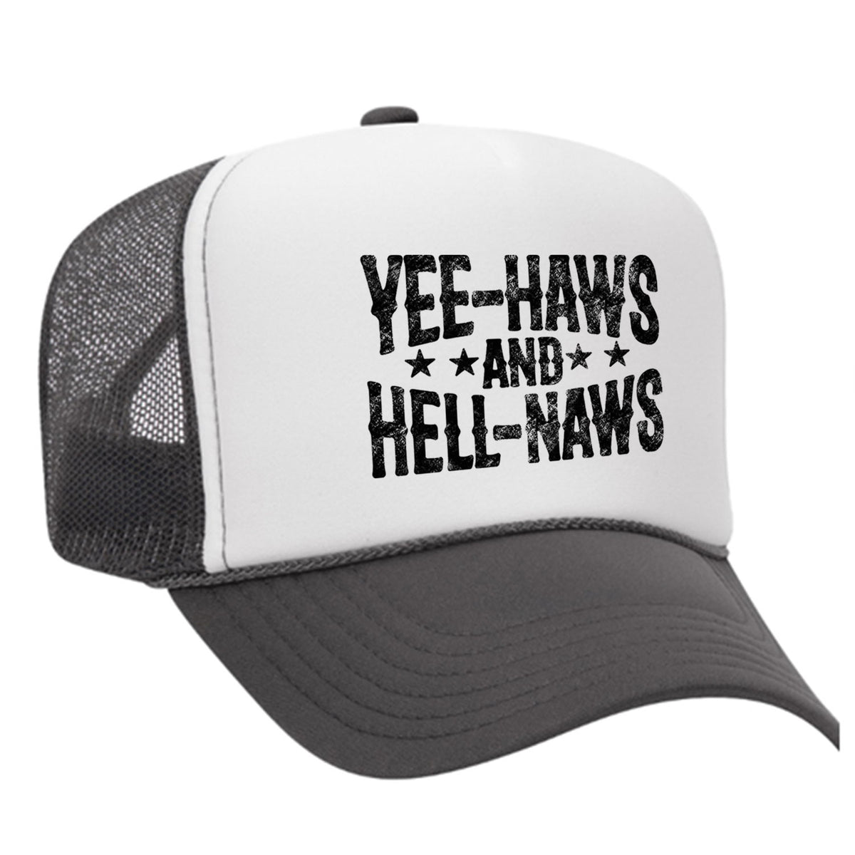 Yee-Haws & Hell-Naws Foam Trucker Hat