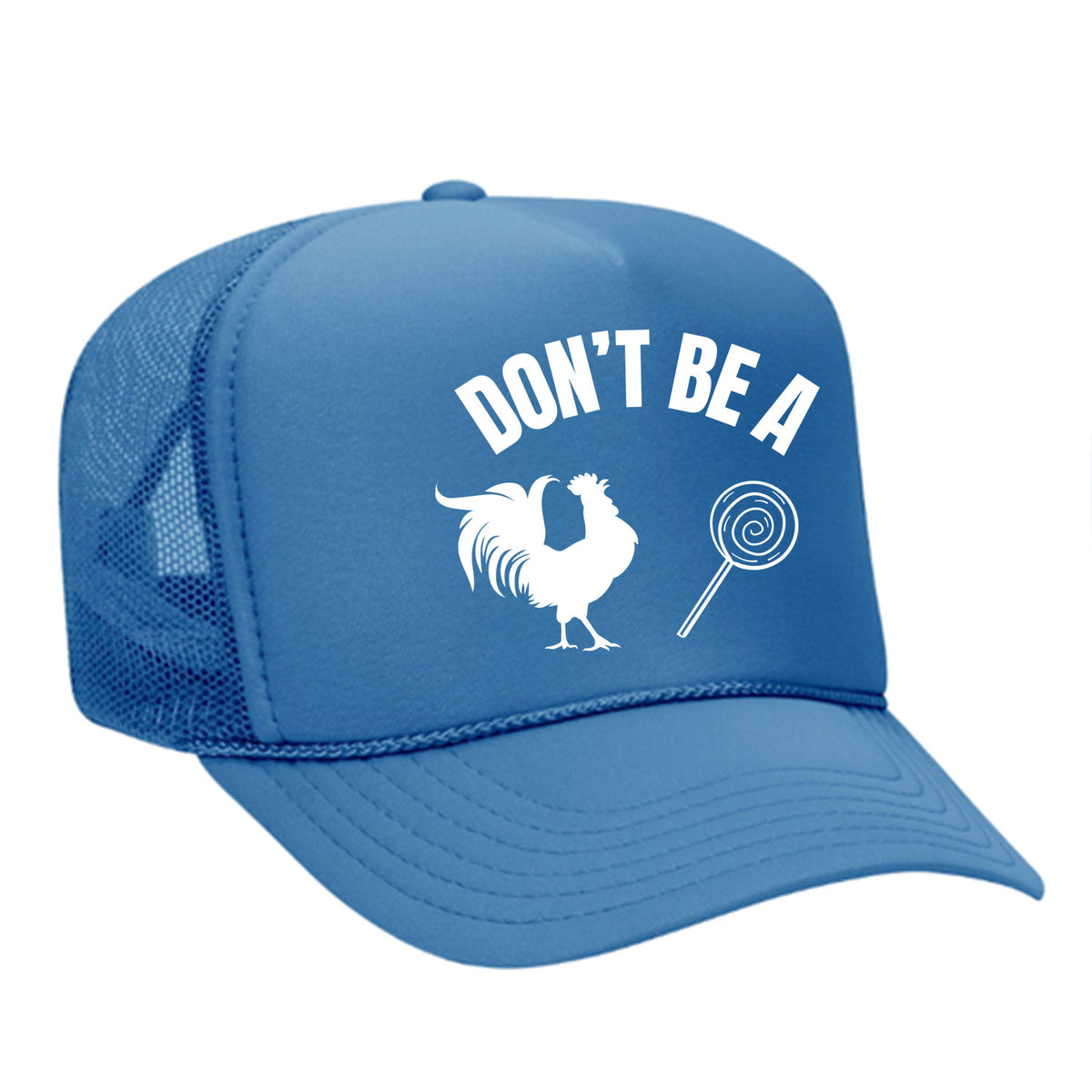 Don't Be A C*ck Sucker Foam Trucker Hat