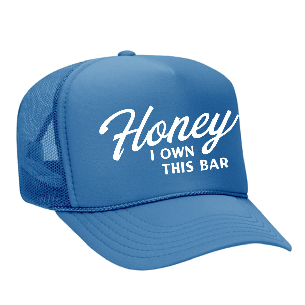 Honey I Own This Bar Foam Trucker Hat