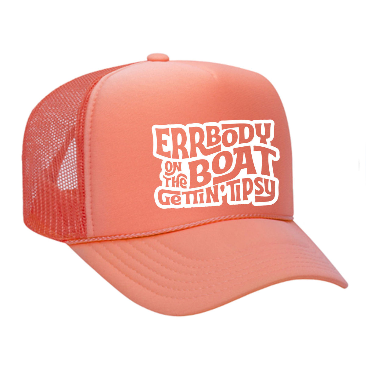 Errbody On The Boat Gettin' Tipsy Foam Trucker Hat