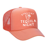 Straight Tequila Night Foam Trucker Hat