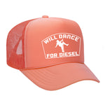 Will Dance For Diesel Foam Trucker Hat