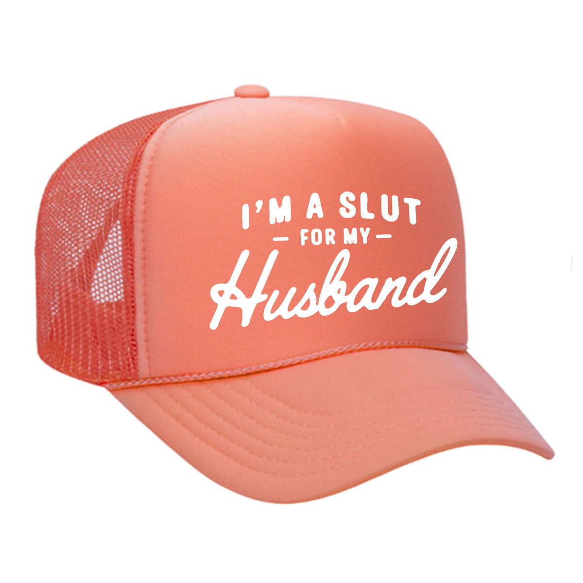 I'm A Slut For My Husband Foam Trucker Hat
