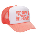 Yee-Haws & Hell-Naws Foam Trucker Hat