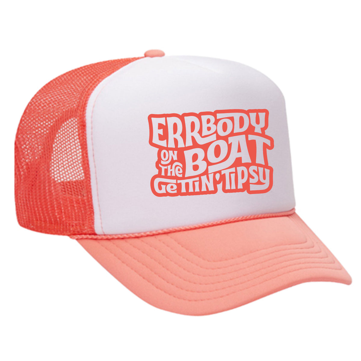 Errbody On The Boat Gettin' Tipsy Foam Trucker Hat