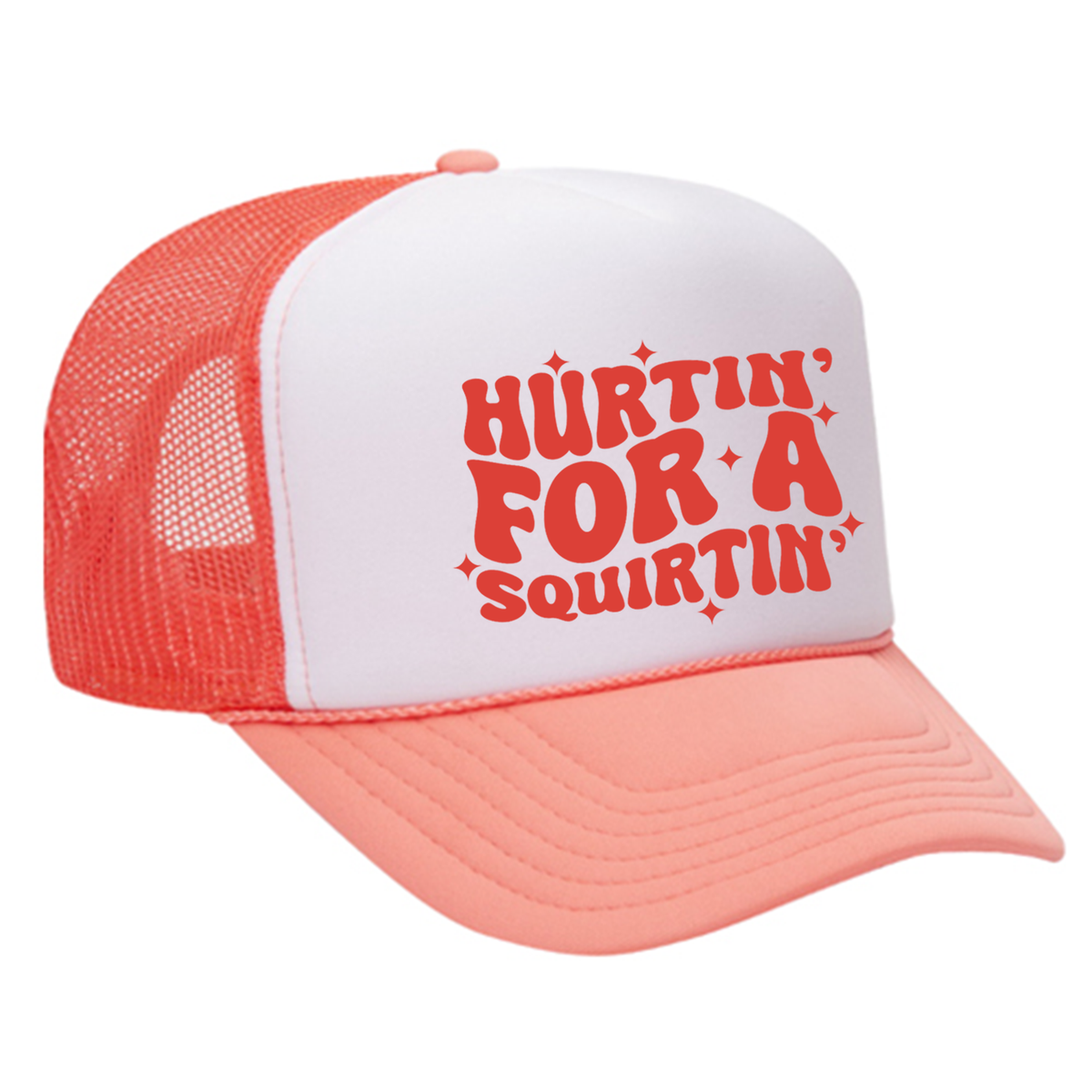 Hurtin' For A Squirtin' Foam Trucker Hat