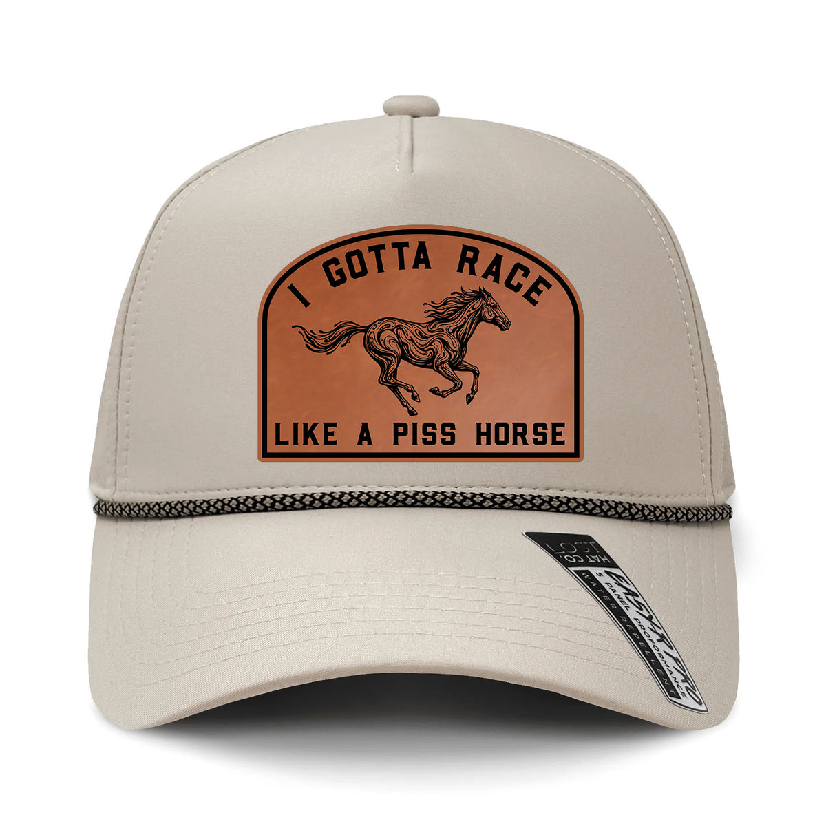 I Gotta Race Like A Piss Horse Performance Leather Patch Hat