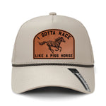 I Gotta Race Like A Piss Horse Performance Leather Patch Hat