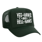 Yee-Haws & Hell-Naws Foam Trucker Hat