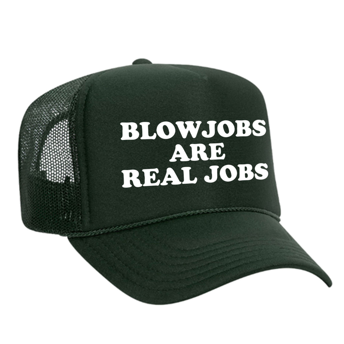 Blowjobs Are Real Jobs Foam Trucker Hat