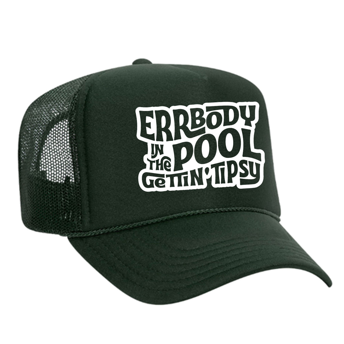 Errbody In The Pool Gettin' Tipsy Foam Trucker Hat