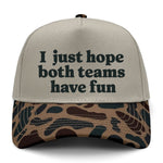 I Just Hope Both Teams Have Fun Embroidered Hat