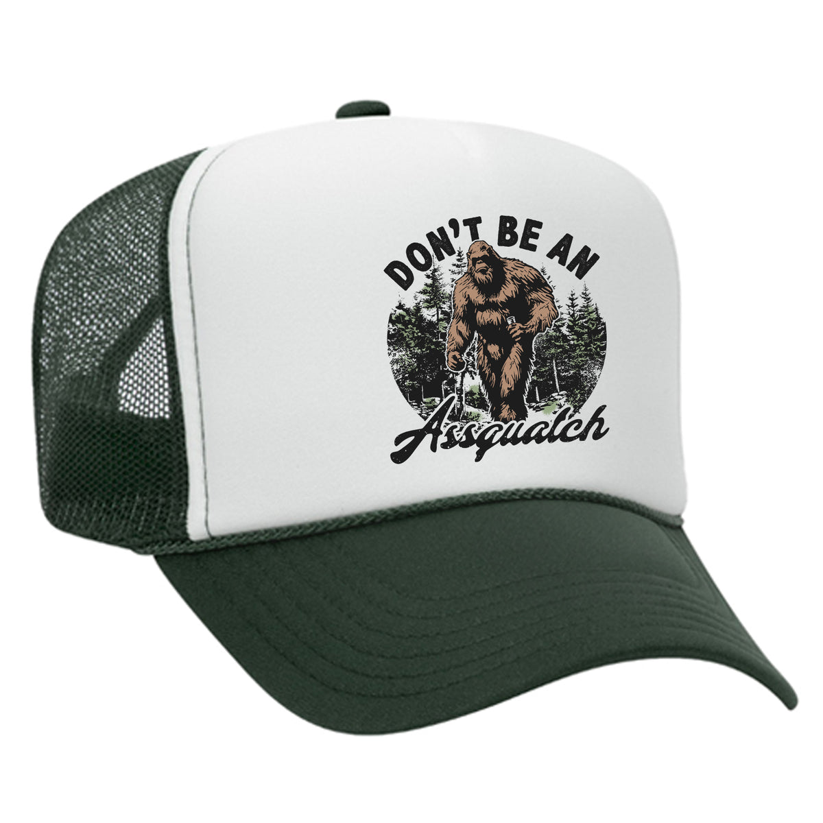Don't Be An Assquatch Foam Trucker Hat