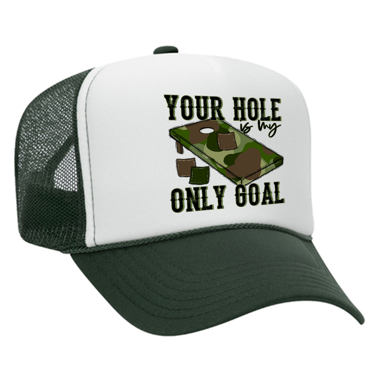 You're Hole Is My Only Goal Foam Trucker Hat