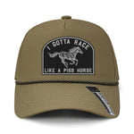 I Gotta Race Like A Piss Horse Performance Leather Patch Hat