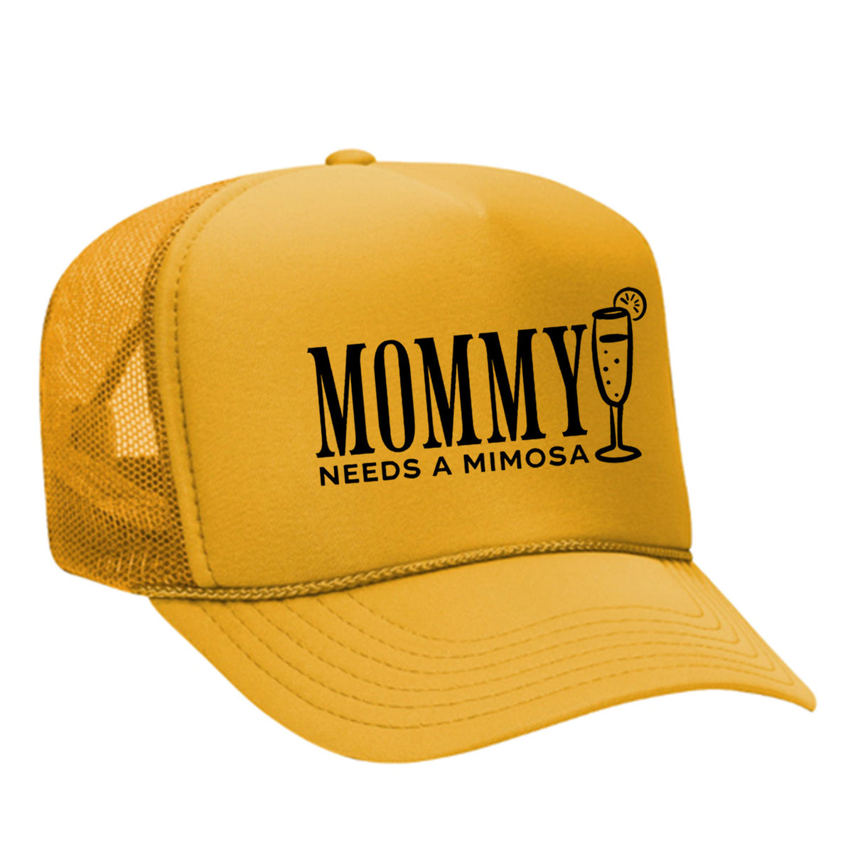 Mommy Needs A Mimosa Foam Trucker Hat
