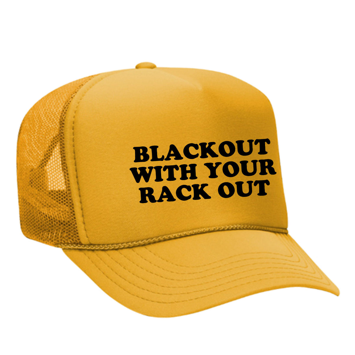 Blackout With Your Rack Out Foam Trucker Hat