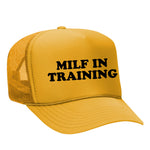 Milf In Training Foam Trucker Hat