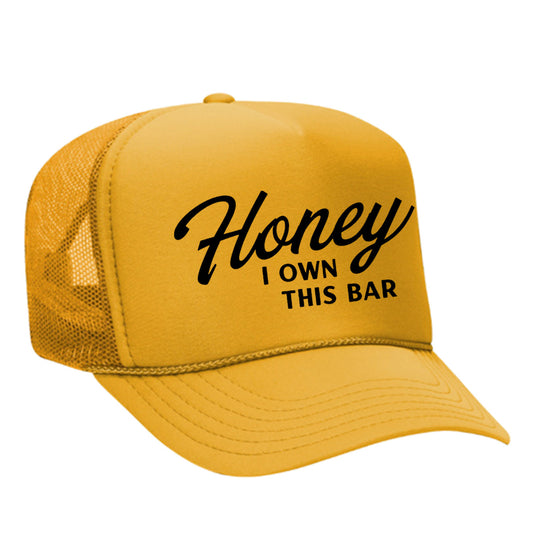 Honey I Own This Bar Foam Trucker Hat - Gold