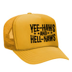 Yee-Haws & Hell-Naws Foam Trucker Hat