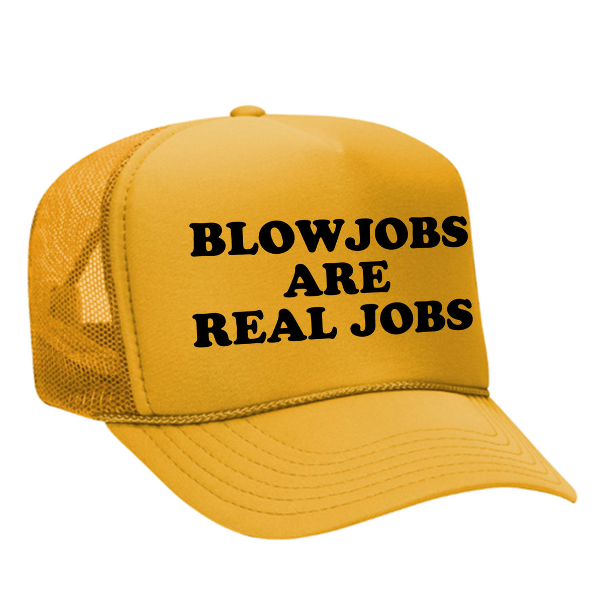 Blowjobs Are Real Jobs Foam Trucker Hat