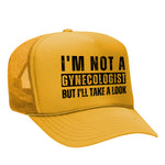 I'm Not A Gynecologist Foam Trucker Hat