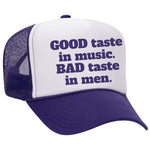 Good Taste In Music Foam Trucker Hat