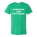 Unhinged And Unvaxxed Tee