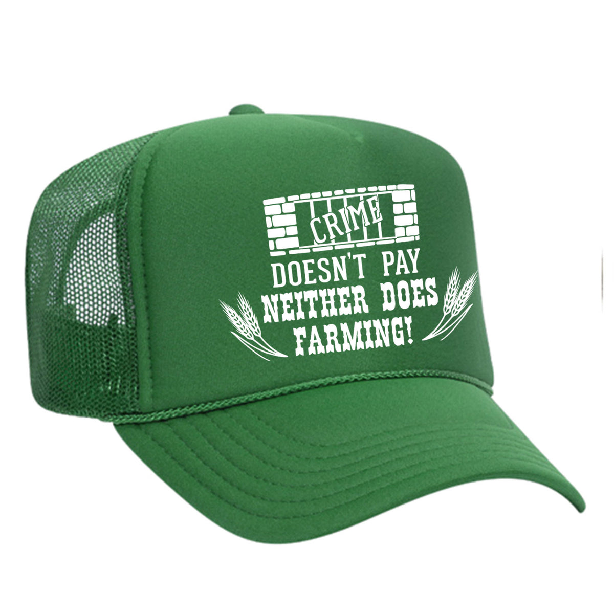 Crime Doesn't Pay Neither Does Farming Foam Trucker Hat