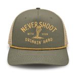 Never Shoot With Your Drinkin' Hand Ranchero Series Foam Trucker Hat