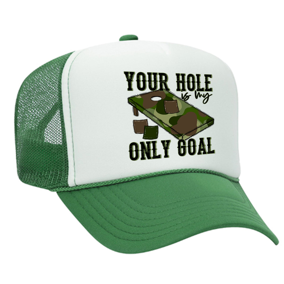 You're Hole Is My Only Goal Foam Trucker Hat