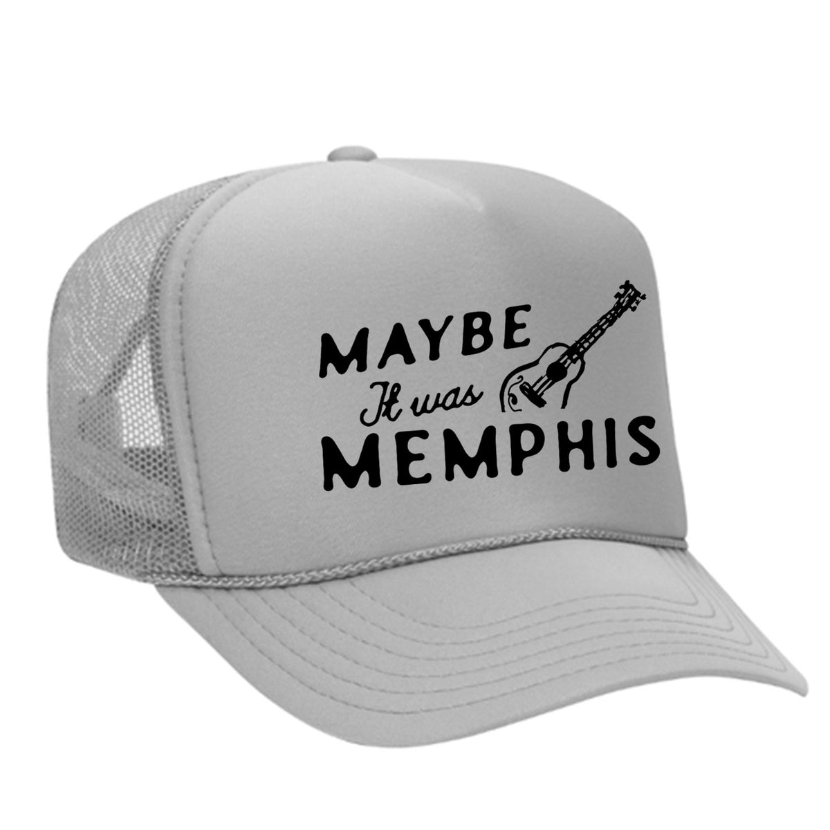 Maybe It Was Memphis Foam Trucker Hat