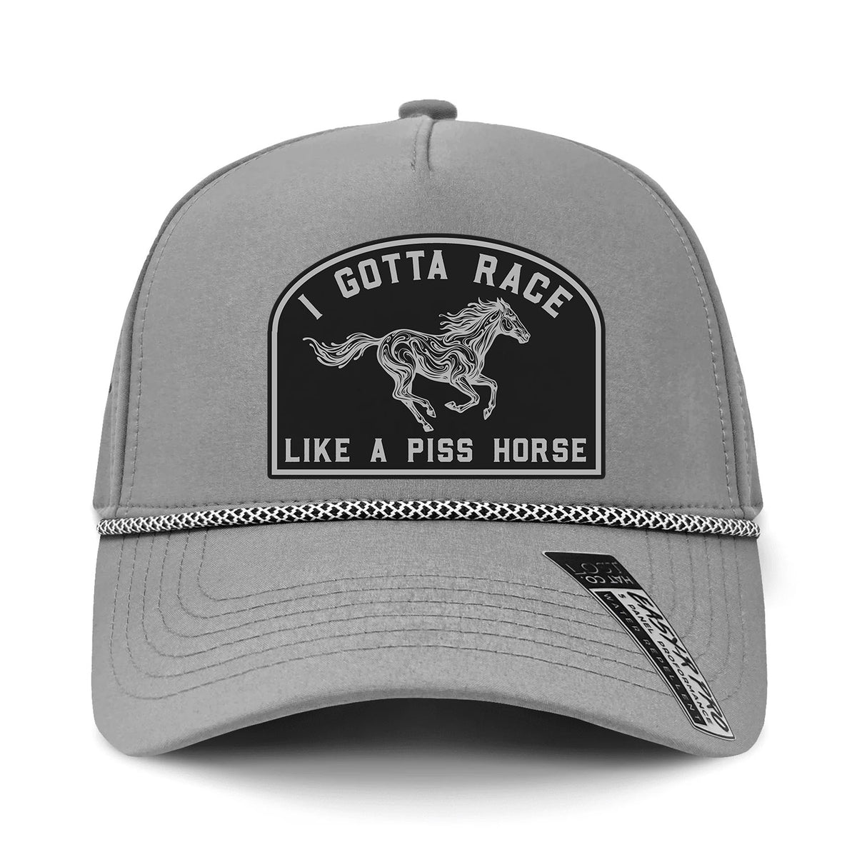 I Gotta Race Like A Piss Horse Performance Leather Patch Hat