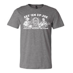 Set 'Em Up Joe Tee