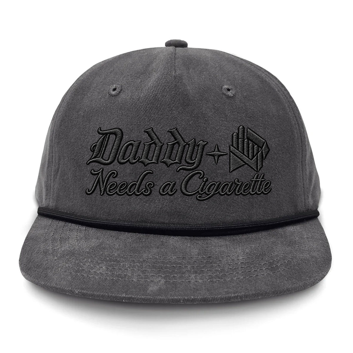 Daddy Needs A Cig Embroidered Flat Bill Hat