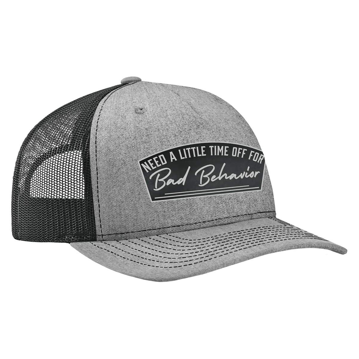 Need A Little Time Off For Bad Behavior Patch Hat - Heather Black
