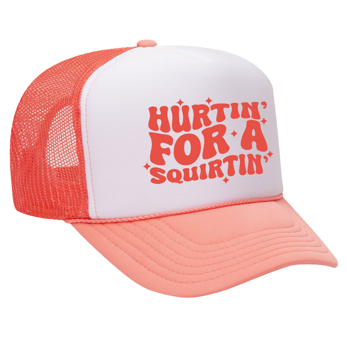 Hurtin' For A Squirtin' Foam Trucker Hat