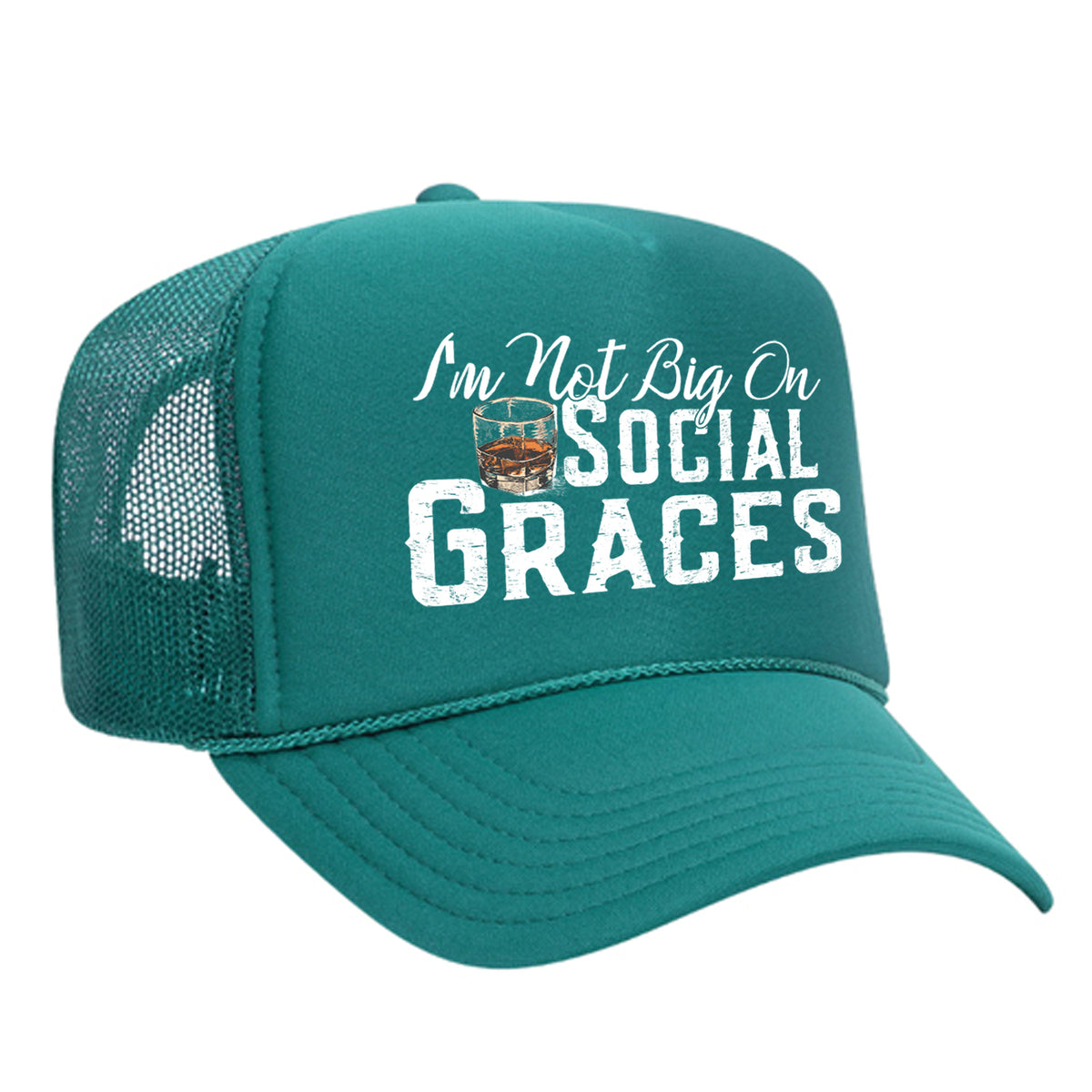 I'm Not Big On Social Graces Foam Trucker Hat