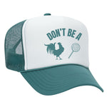 Don't Be A C*ck Sucker Foam Trucker Hat