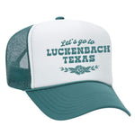Let's Go To Luckenbach Texas Foam Trucker Hat - Jade / White